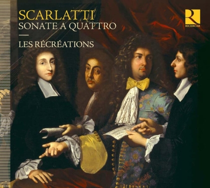 Les Recreations & Domenico Scarlatti (1685-1757) - Sonate A Quattro
