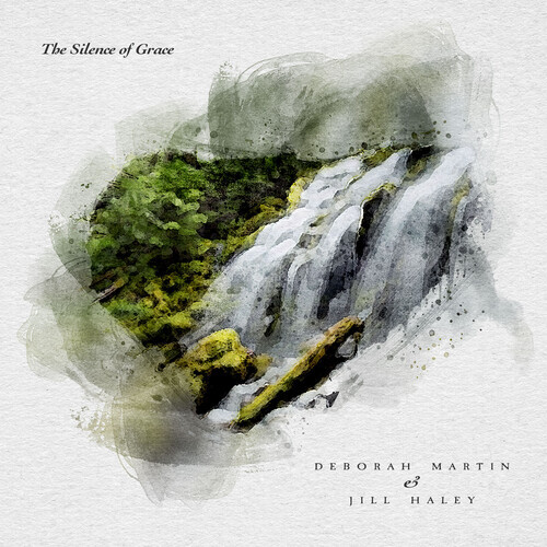 Deborah Martin & Jill Haley - Silence Of Grace