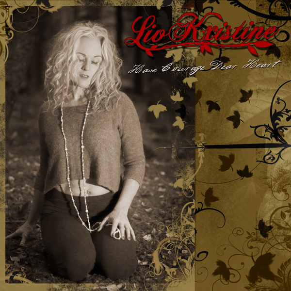 Liv Kristine - Have Courage Dear Heart Digipack