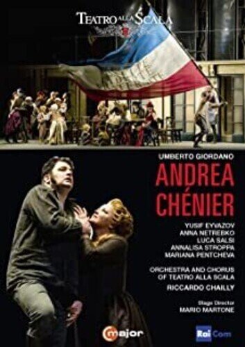 Orchestra of the Teatro alla Scala, Riccardo Chailly & Anna Netrebko - Andrea Chénier