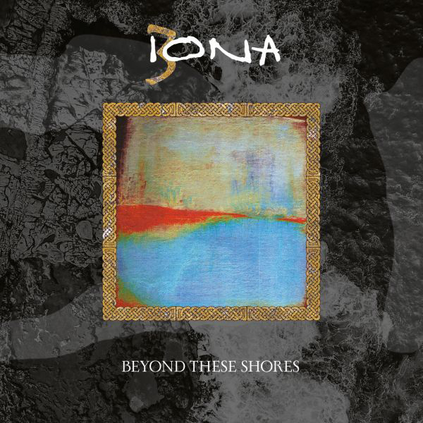 Iona - Beyond These Shores 2021 Reissue, 2 CDs