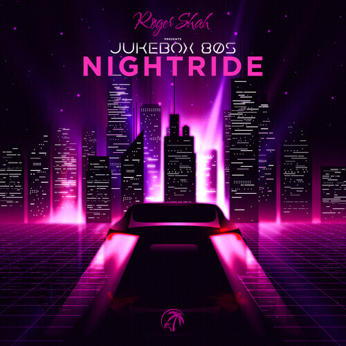 Roger Shah - Roger Shah Presents Jukebox 80s Nightride