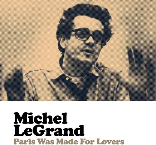 Michel Legrand - Paris Was Made For Lovers Good Time, 2021 Reissue