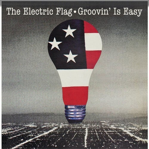 Electric Flag - Groovin' Is Easy 2021 Reissue, Good Time