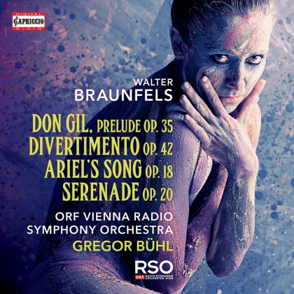 ORF Vienna Radio Symphony Orchestra, Walter Braunfels (1882 -1954) & Gregor B&uuml;hl - Don Gil, Prelude Op, 35, Divertimento Op. 42, - Ariel's Song Op. 18, Serenade op. 20