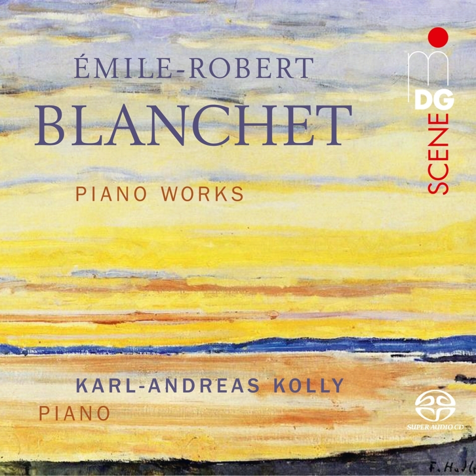 Karl-Andreas Kolly & Emile-Robert Blanchet (1877-1943) - Piano Works SACD