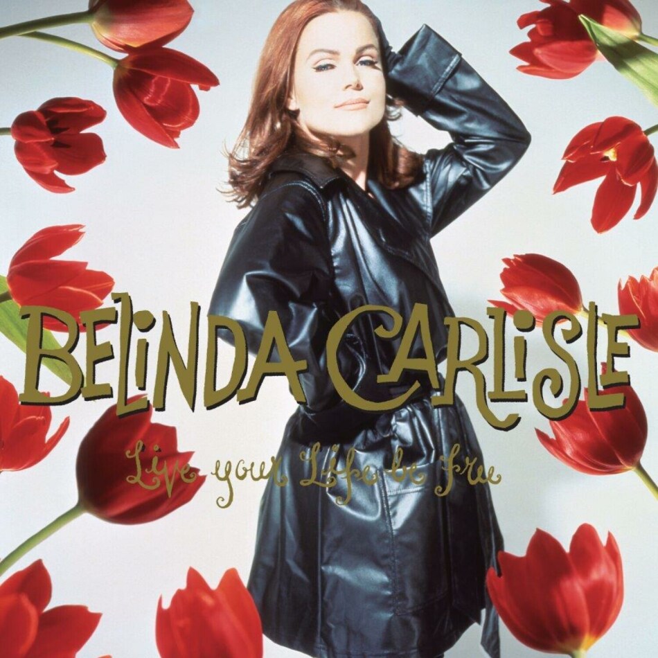 Belinda Carlisle - Live Your Life Be Free 2021 Reissue, Demon Records, 3 LPs