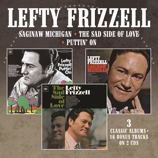Lefty Frizzell - Saginaw Michigan / The Sad Side Of Love / Puttin? On (2CD) 2 CDs