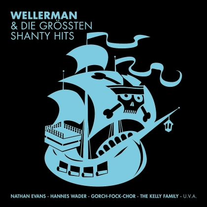 WELLERMAN & DIE GR&Ouml;&szlig;TEN SHANTY HITS (3 CDs)