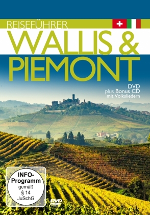 Reiseführer: Wallis & Piemont inkl. Volkslieder (DVD + CD)