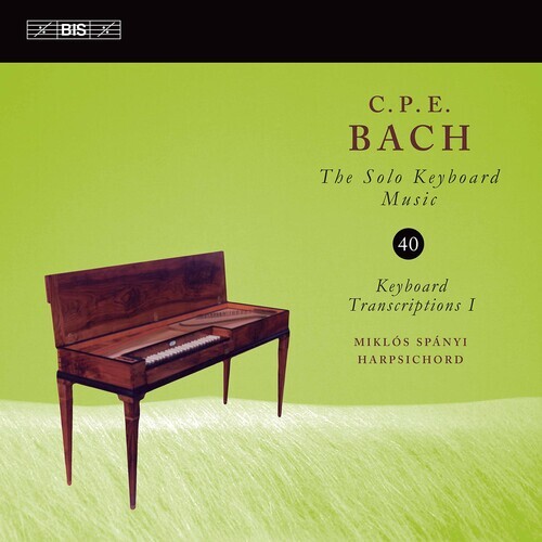 Carl Philipp Emanuel Bach (1714-1788) & Miklós Spányi - Solo Keyboard Music 40