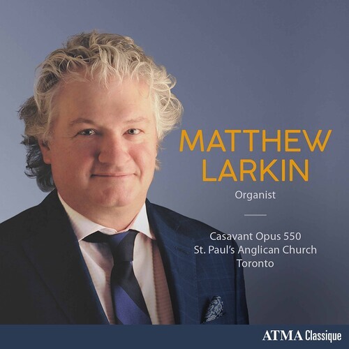 Matthew Larkin - Casavant Opus 550 2 CD