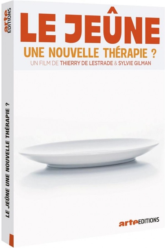le Jeûne - Une nouvelle thérapie ? Arte Éditions