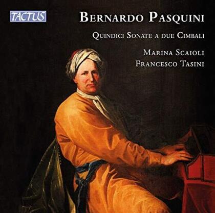 Bernardo Pasquini (1637-1710), Mariana Scaioli & Francesco Tasini - Quindici Sonate A Due Cimbali