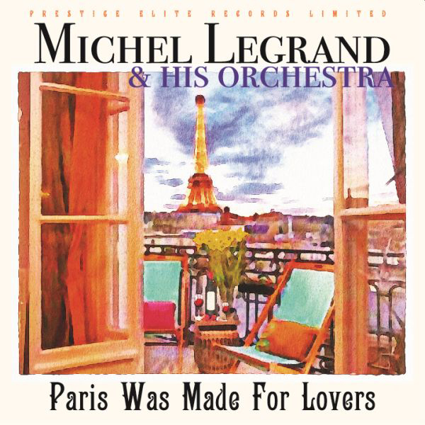 Michel Legrand - Paris Was Made For Lovers 2021 Reissue
