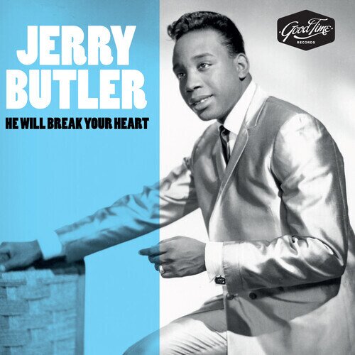 Jerry Butler - He Will Break Your Heart 2021 Reissue, Good Time, Manufactured On Demand