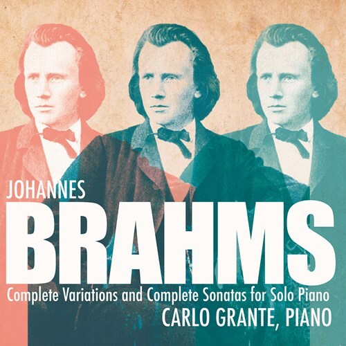 Johannes Brahms (1833-1897) & Carlo Grante - Complete Variations