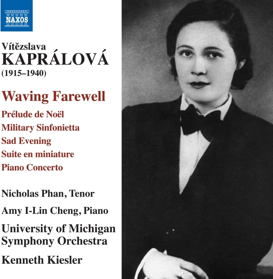 Vitezslava Kapralova (1915-1940), Kenneth Kiesler, Nicholas Phan, Amy I-Lin Cheng & University Of Michigan Symphony Orchestra - Waving Farewell