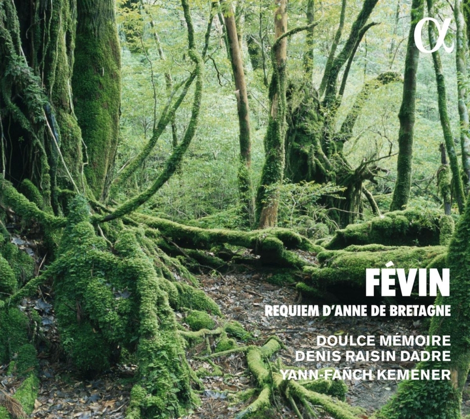 Doulce Mémoire, Denis Raisin Dadre, Yann-Fanch Kemener & Antoine de Févin (1470-1511/1512) - Requiem D'anne De Bretagne 2021 Reissue