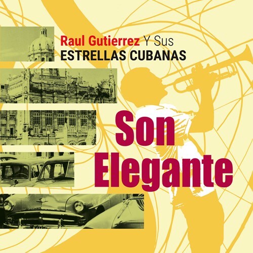 Raul Gutierrez & Estrellas Cubanas - Son Elegante