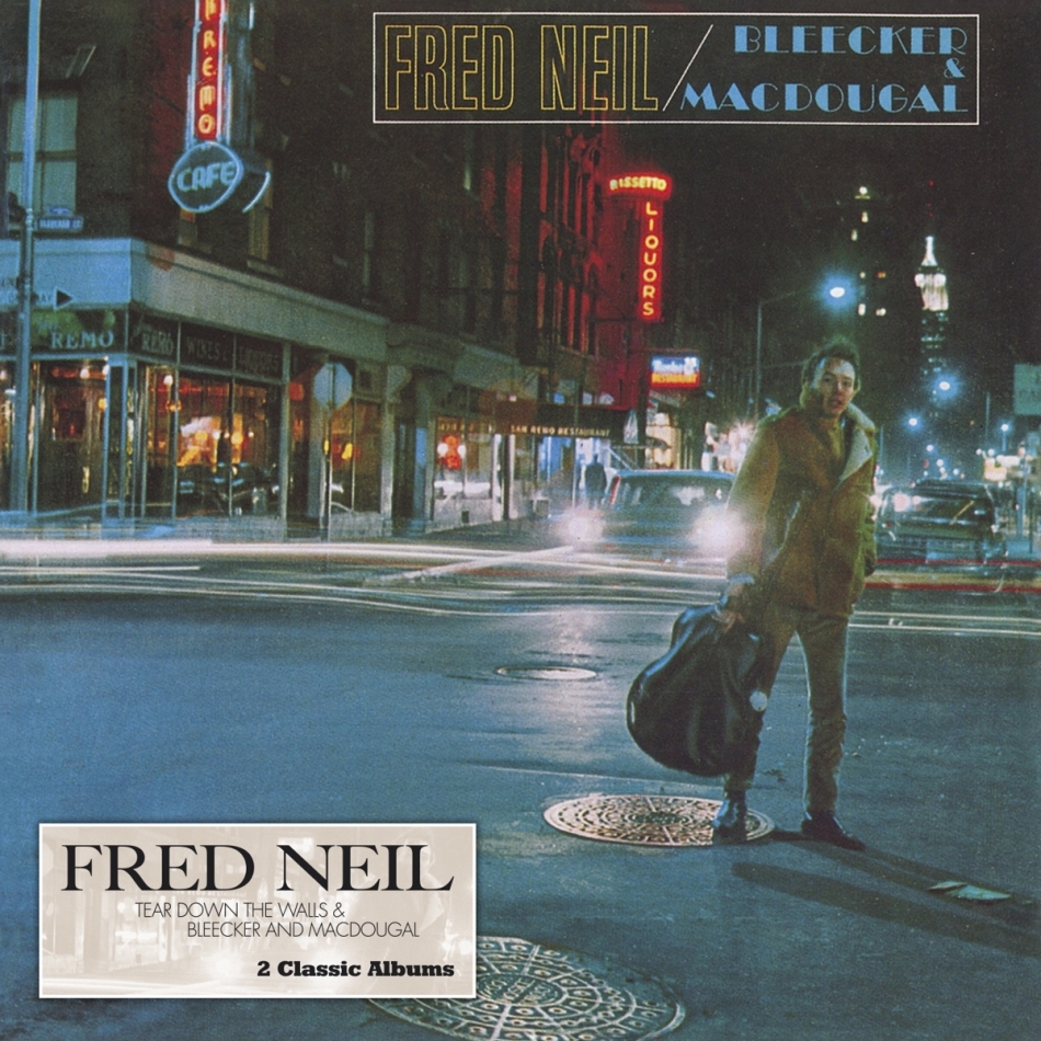 Fred Neil - Tear Down The Walls & Bleecker And MaCDougal 2021 Reissue, Music On CD