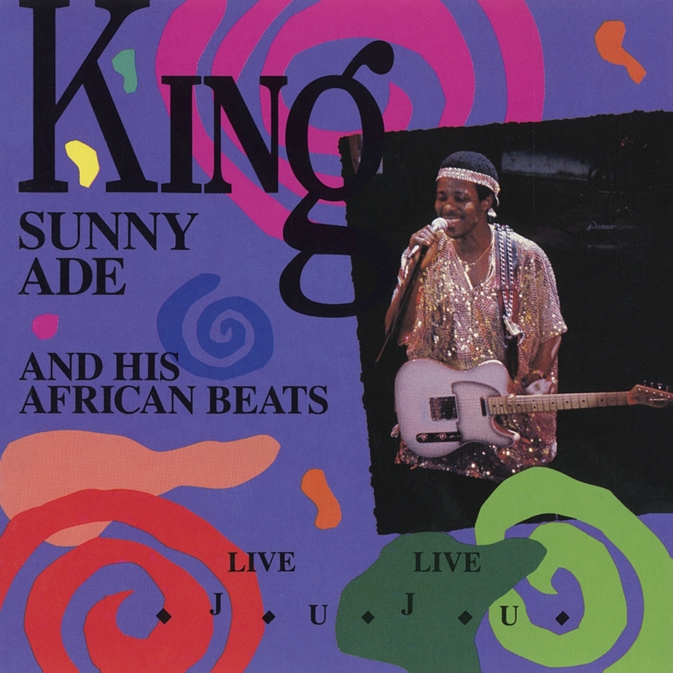 King Sunny Ade - Live Live Juju 2021 Reissue, Music On CD