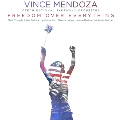 Vince Mendoza & Czech National Symphony Orchestra - Freedom over Everything