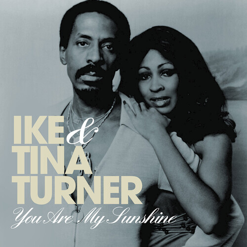 Ike Turner & Tina Turner - You Are My Sunshine 2021 Reissue, Good Time