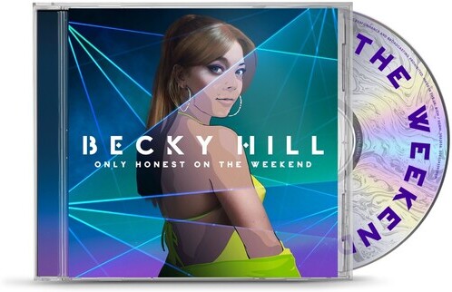 Becky Hill - Only Honest At The Weekend