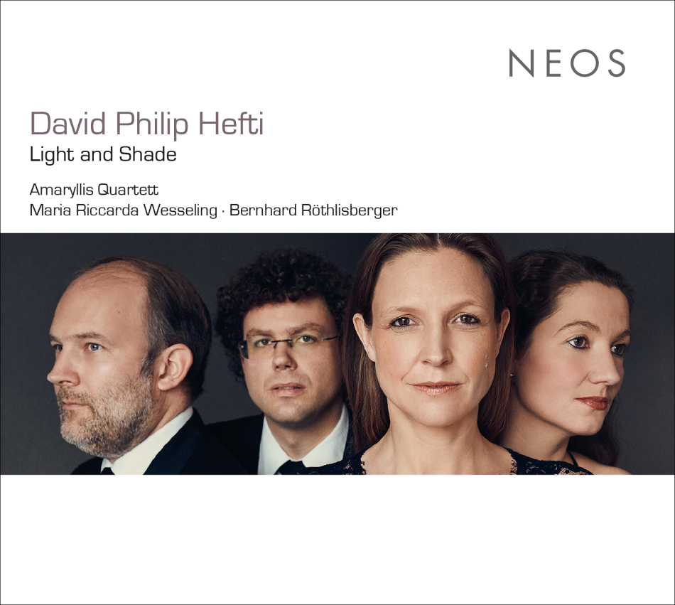 Amaryllis Quartett, Maria Riccarda Wesseling, Bernhard Röthlisberger & David Philipp Hefti (1975 -) - Light And Shade