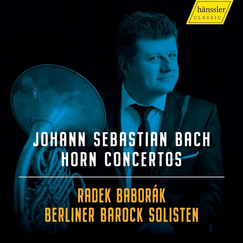 Berliner Barock Solisten, Johann Sebastian Bach (1685-1750) & Radek Baborak - Horn Concertos