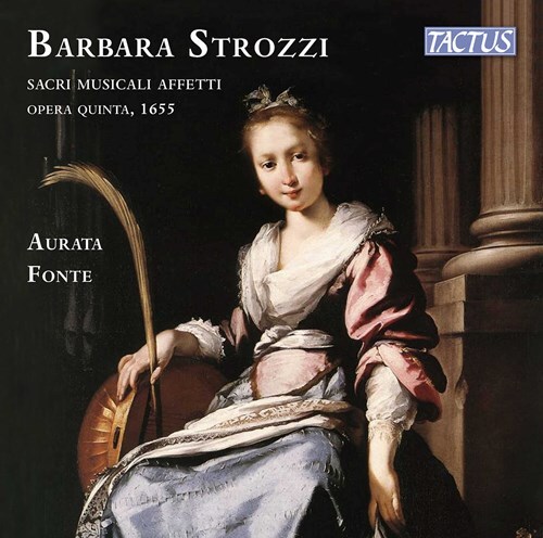 Aurata Fonte & Barbara Strozzi (1619-1677) - Sacri Musicali Affetti 2 CDs