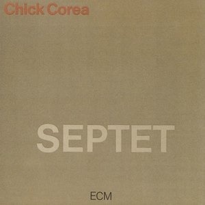 Chick Corea - Septet 2021 Reissue