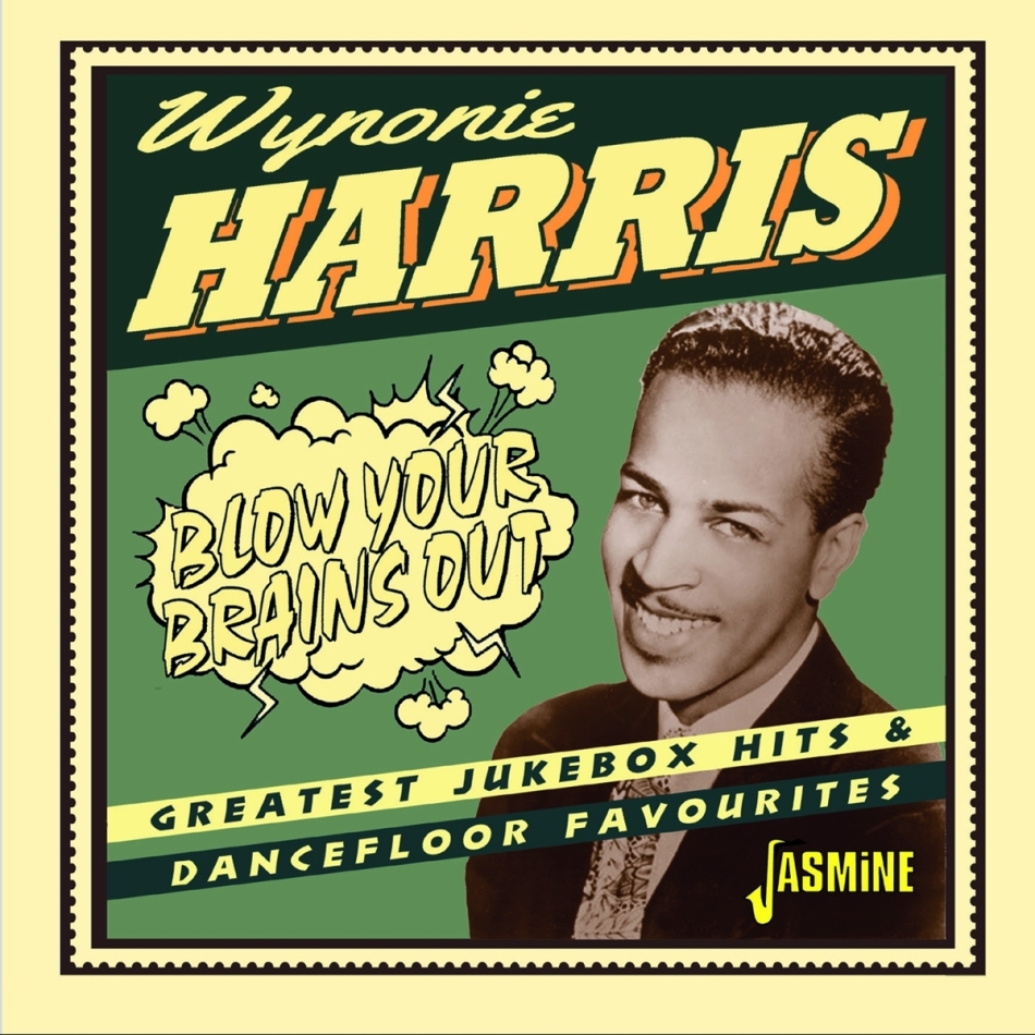 Wynonie Harris - Blow Your Brains Out