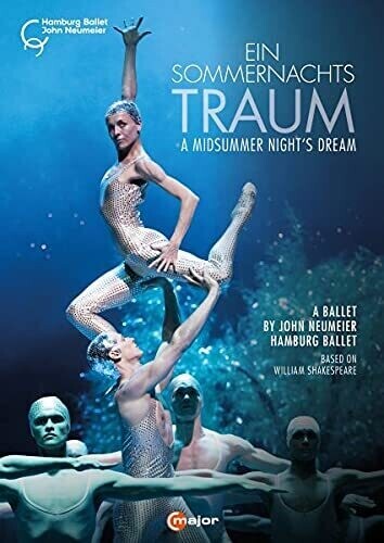 Hamburg Ballett, John Neumeier & Anna Laudere - Ein Sommernachtstraum