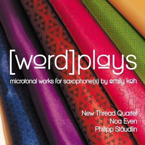 New Thread Quartet, Noa Even, Philipp Stäudlin & Emily Koh - Word Plays