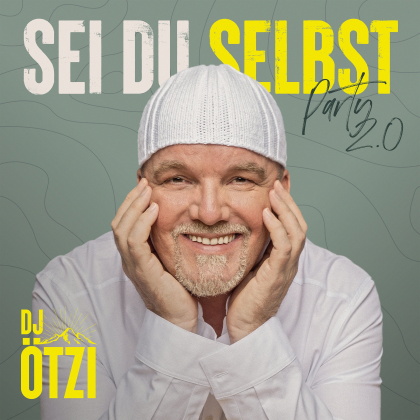 DJ &Ouml;tzi - Sei Du Selbst - Party 2.0