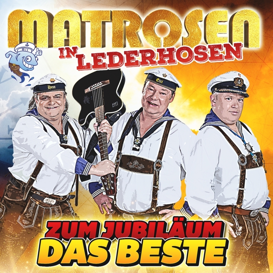 Matrosen in Lederhosen - Zum Jubiläum das Beste