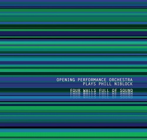 Opening Performance Orchestra & Phill Niblock - Four Walls Full Of Sound