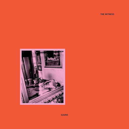 Suuns - Witness LP