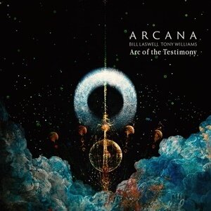 Arcana, Bill Laswell & Tony Williams - Arc Of The Testimony