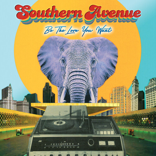 Southern Avenue - Be The Love You Want LP