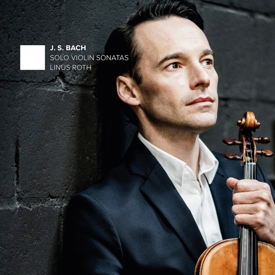 Johann Sebastian Bach (1685-1750) & Linus Roth - Solo Violin Sonatas