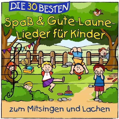 S. Sommerland & Die Kita-Fr&ouml;sche - DIE 30 BESTEN SPA&szlig; & GUTE-LAUNE-LIEDER F&Uuml;R KINDER