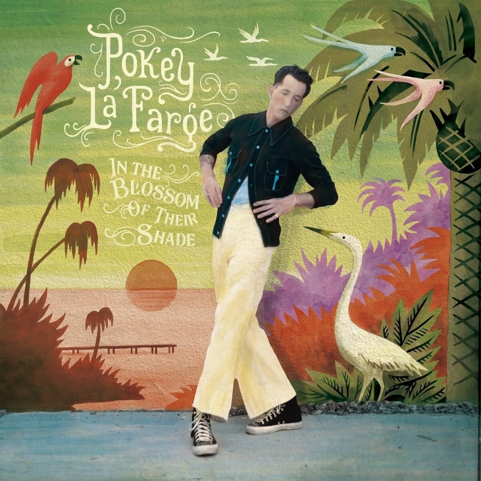 Pokey Lafarge - In The Blossom of Their Shade