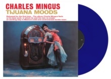 Charles Mingus - Tijuana Moods 2021 Reissue, DOL, Blue Vinyl, LP