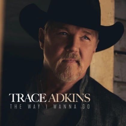 Trace Adkins - Way I Wanna Go