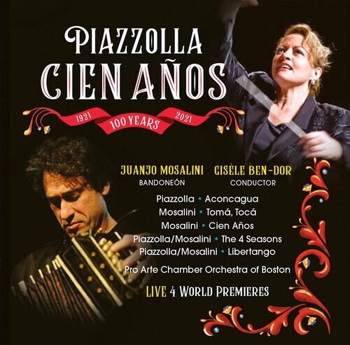Juanjo Mosalini, Ben-Dor & Astor Piazzolla (1921-1992) - Piazolla Cien Anos