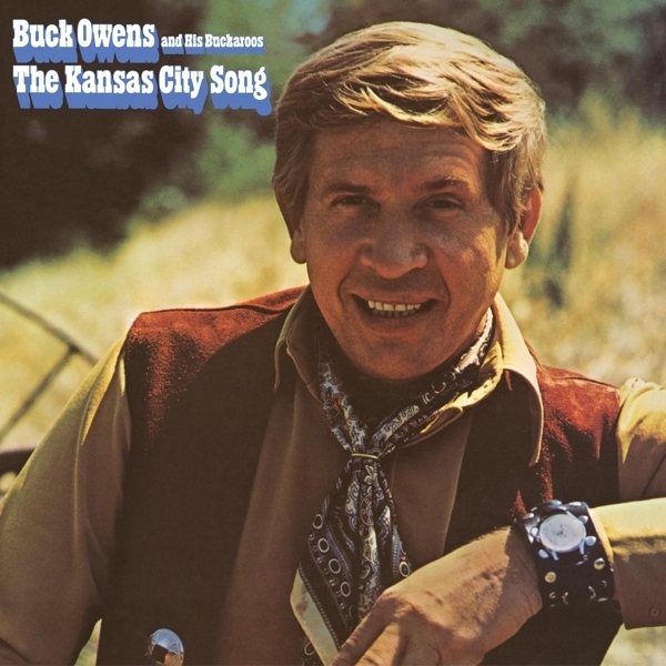 Buck Owens - Kansas City Song 2021 Reissue