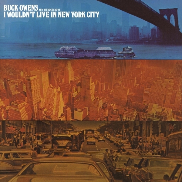Buck Owens - I Wouldn't Live In New York City 2021 Reissue
